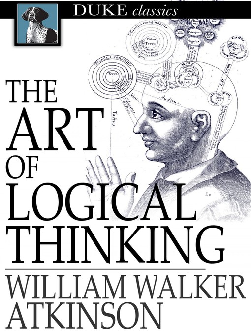Title details for The Art of Logical Thinking by William Walker Atkinson - Wait list